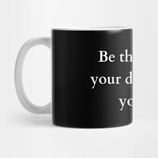 Your Dog's Hero - That's You! Tee Mug